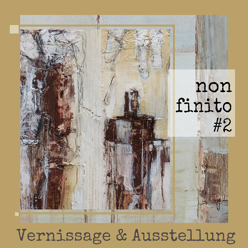 non finito #2 - Ausstellung im Schloss Oranienburg - 12.10. - 30.11.2023